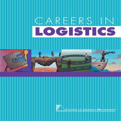 Careers in logistics by cscmp