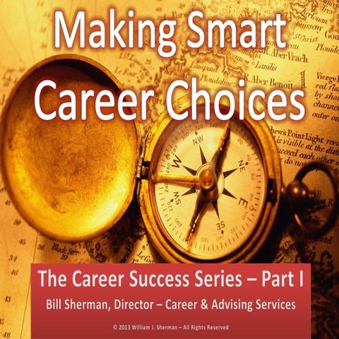 Career Success Series - Part 1 - Making Smart Career Choices (1.15.13)