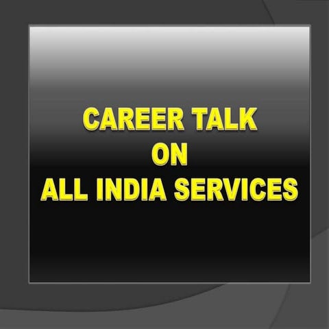 Career talk All India Services.pptx