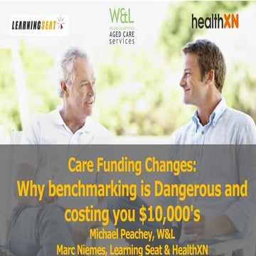 Care funding  Why benchmarking is dangerous and costing you $10,000s public r...