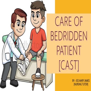 Care of bedridden patient [cast]