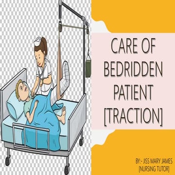Care of bedridden patient [traction]
