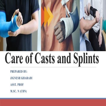 Care of Casts and Splints. pptx | PPTX