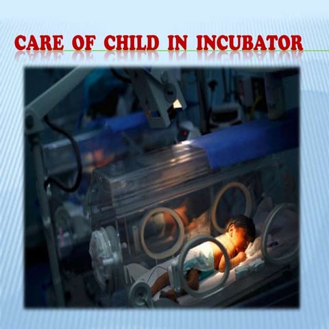 Care  of  child  in  incubator
