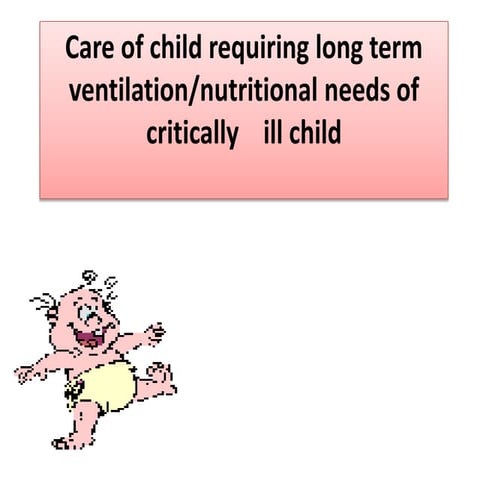 Care of child requiring long term ventilation