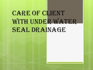 Care of client with chest tube