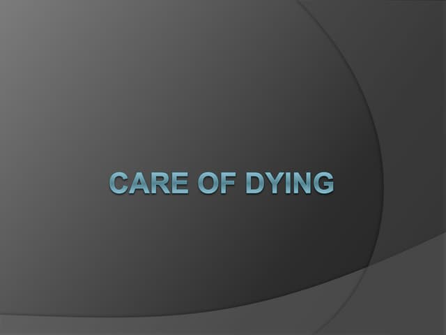 Care of dying and death | PPTX