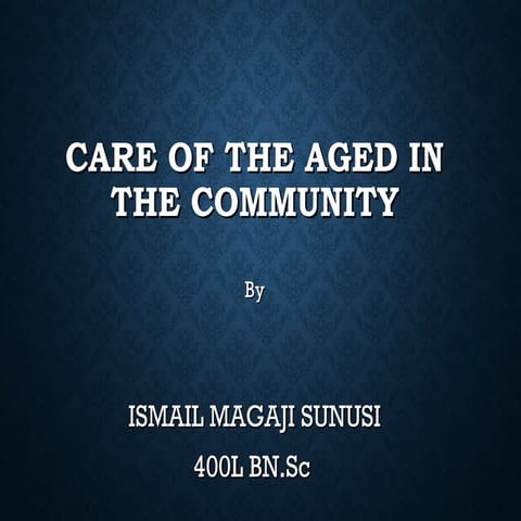 Care of the aged in the community