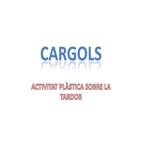 Cargols | PPTX