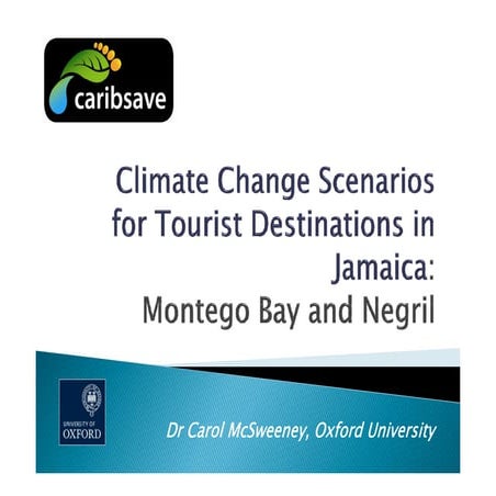 Climate Change Scenarios for Tourist Destinations in Jamaica: Montego Bay and...