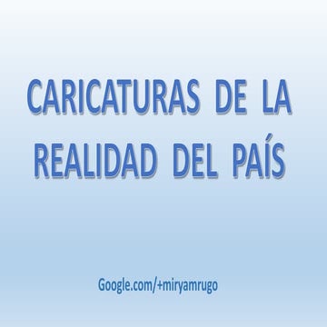 Caricaturas de la realidad del país