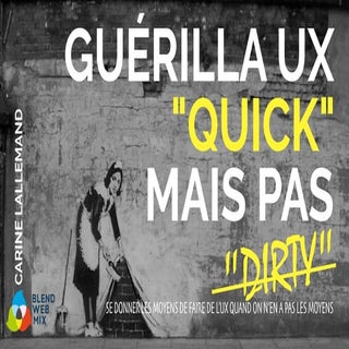 BlendWebMix 2017 - Guérilla UX, "qu...