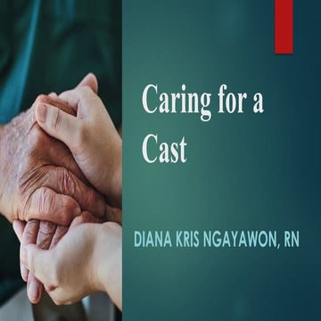 Caring-for-a-Cast.pptx vbngjgcbnfjbvvvbbb