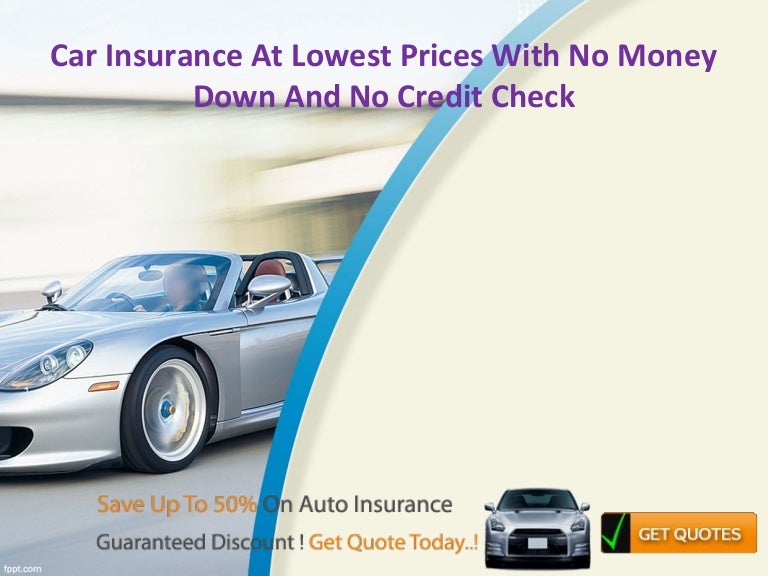 Car Insurance At Lowest Prices With No Money Down And No Credit Check