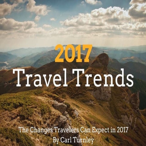 Travel Trends for 2017  |  Carl Turnley