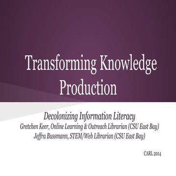 Transforming Knowledge Production: Decolonizing Information Literacy