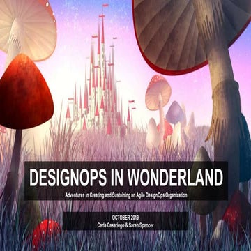 DesignOps in Wonderland (Carla Casariego and Sarah Spencer at DesignOps Summi...