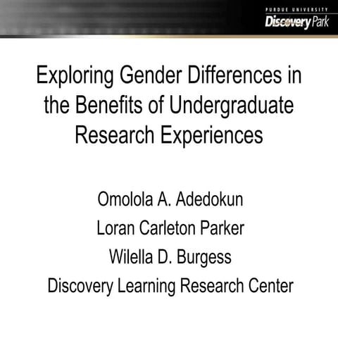 Exploring Gender Differences in the Benefits of Undergraduate Research Experi...