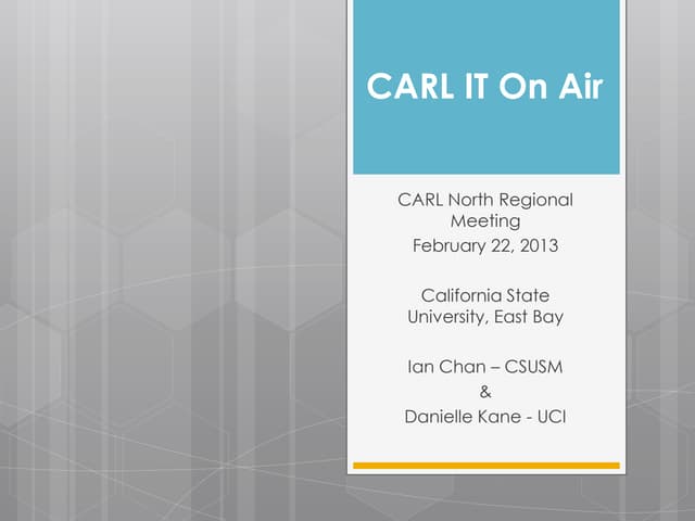 CARL North Regional Meeting : CARL IT On-Air 