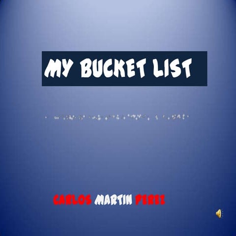 The bucket list (Carlos) | PPTX