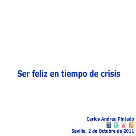 Sé feliz: encuentra tu motivación en tiempos de crisis. Carlos Andreu