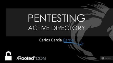 Carlos García - Pentesting Active Directory [rooted2018]