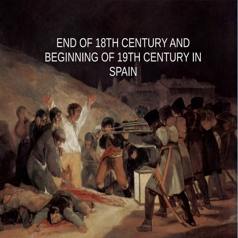 Spain in the18th and 19th centuries.