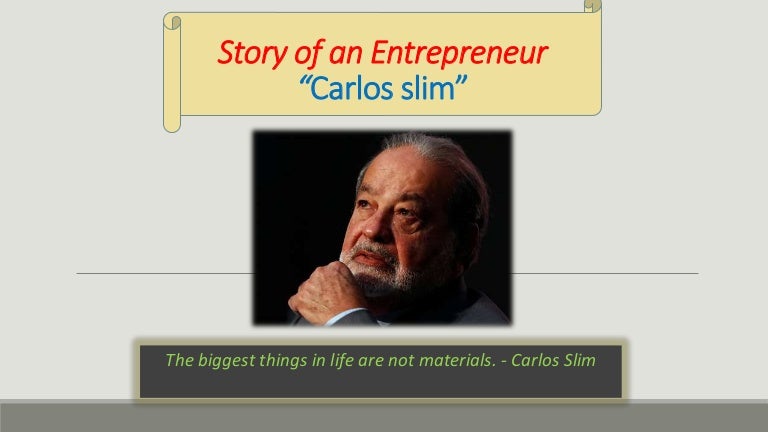 Carlos Slim Helu The Enterpreneur
