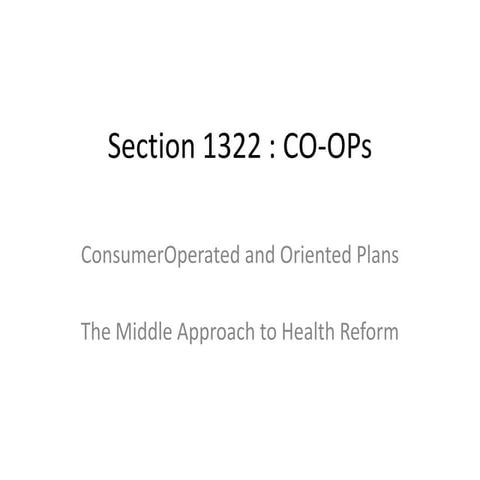 Health Insurance CO-OPs: Consumer Operated and Oriented Health Plans | PPT