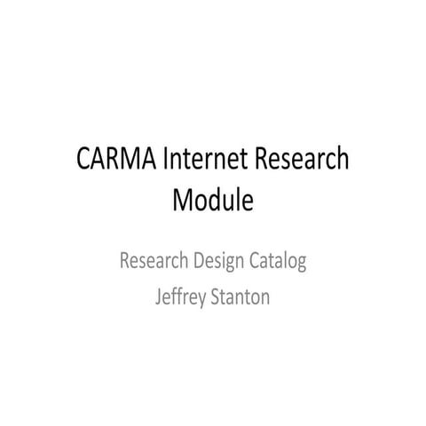 Carma internet research module: Research design catalog