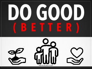 How to Do Good Better