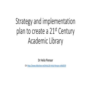 Strategy and implementation plan to create a 21st Century Academic Library