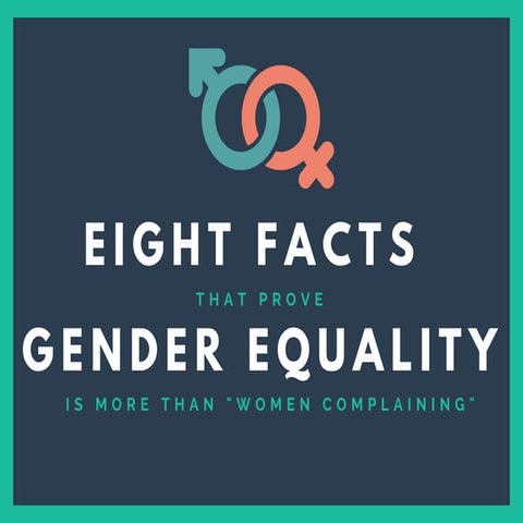 Eight Facts That Prove Gender Equality Persists Today   |  Carole Argo