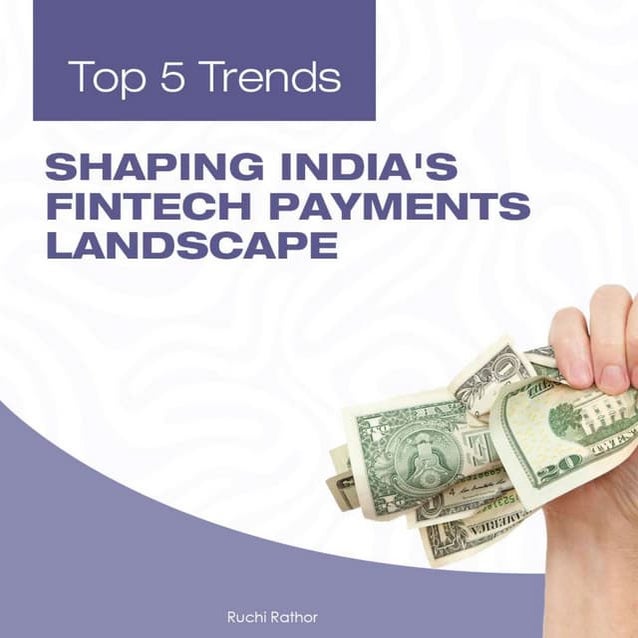 Changing Fintech Payments Landscape Of India