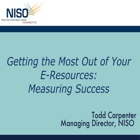 Getting the Most Out of Your E-Resources: Measuring Success