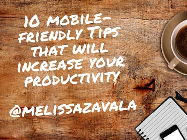 10 Mobile-Friendly Productivity Tips for Real Estate Agents