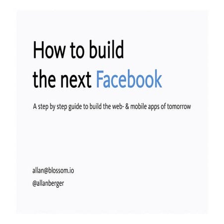 How to build the next Facebook