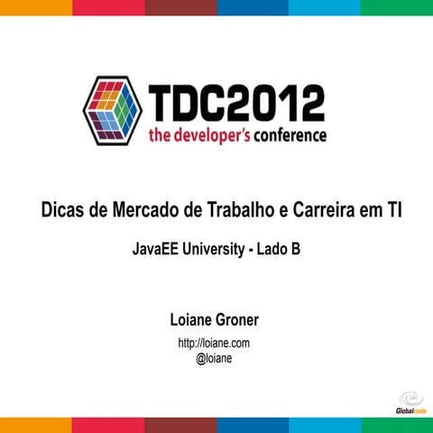 TDC2012: Dicas de Mercado de Trabalho e Carreira em TI