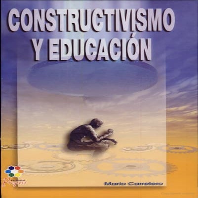 Carretero mario   constructivismo y educacion