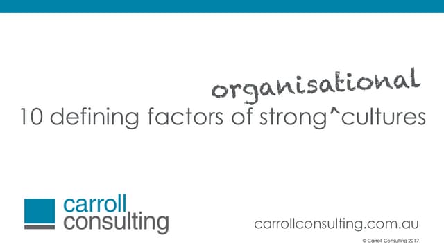 10 Defining Factors of Strong Organisational Cultures