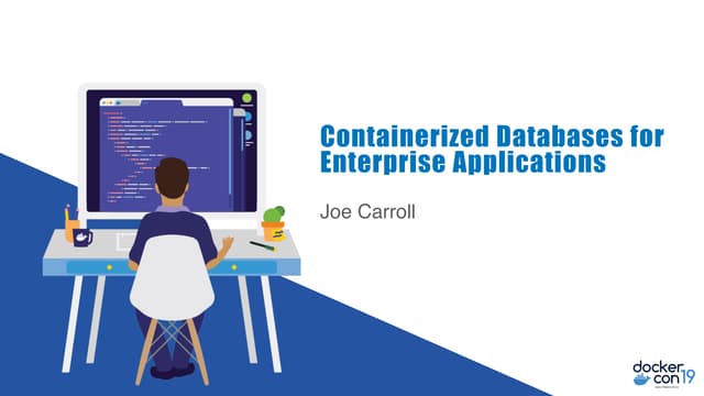 DCSF19 Containerized Databases for Enterprise Applications