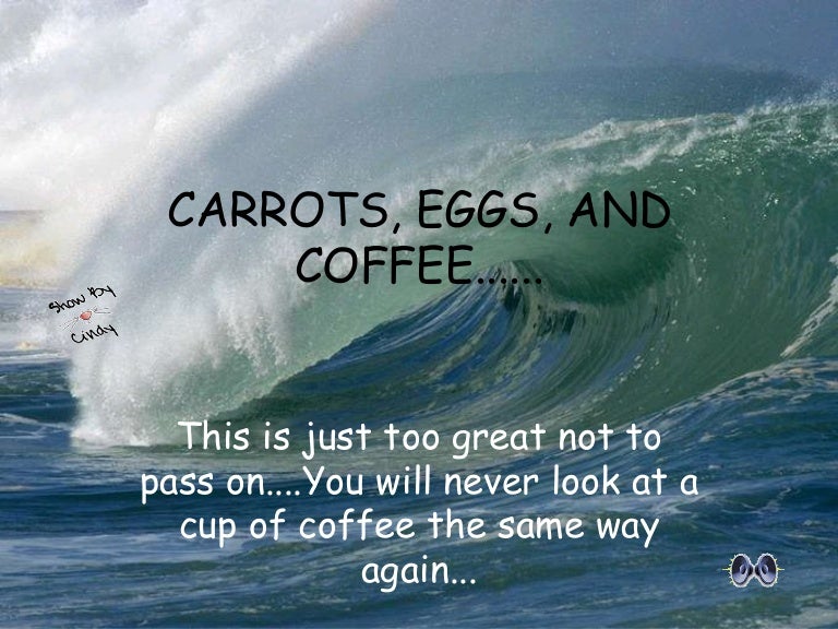 CARROTS EGGS AND COFFEE
