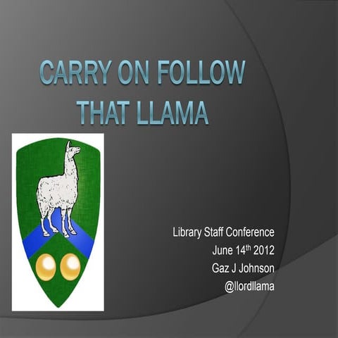 Carry on Follow that Llama