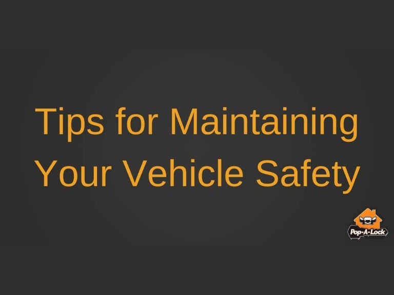 Tips for Maintaining Your Vehicle Safety