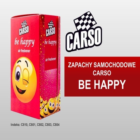  C810, C801, C802, C803, C804 ZAPACHY SAMOCHODOWE CARSO BE HAPPY 