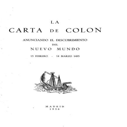 La Carta de Colón anunciando el descubrimiento del nuevo mundo. 1493.