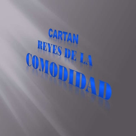 Cartan reyes de la comodidad 2