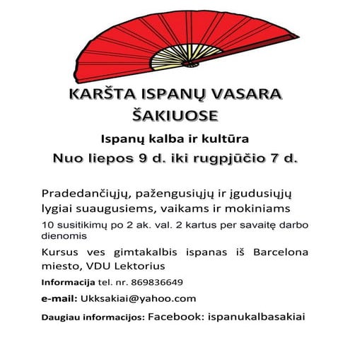KARŠTA ISPANŲ VASARA ŠAKIUOSE 		Ispanų kalba ir kultūra