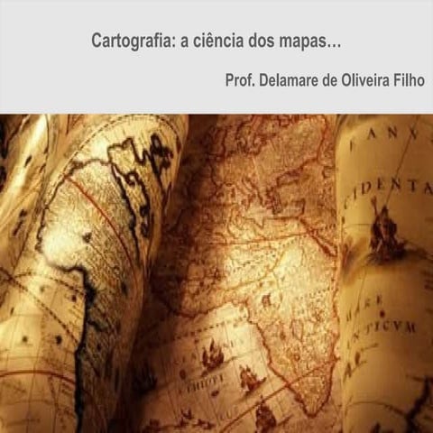 Cartografia   a ciencia dos mapas
