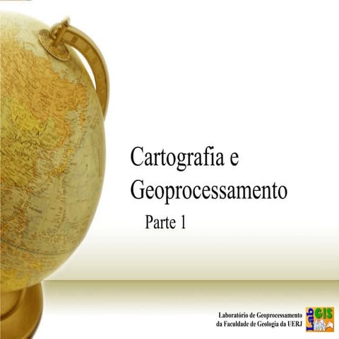 Cartografia e geoprocessamento-parte1
